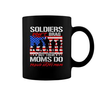 Soldiers Don't Brag Moms Do Proud Army Mom Funny Mother Gift Coffee Mug | Mazezy
