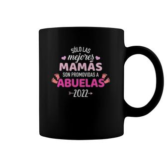 Sólo Las Mejores Mamás Son Promovidas A Abuelas 2022 Ver2 Coffee Mug | Mazezy CA