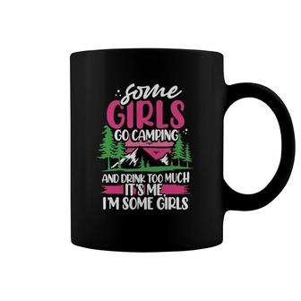Some Girls Go Camping And Drink Too Much - Camper Outdoor Coffee Mug | Mazezy CA
