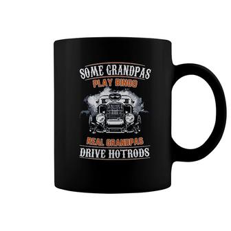 Some Grandpas Play Bingo Real Grandpas Drive Hotrods Coffee Mug - Thegiftio UK