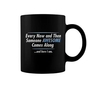 Someone Awesome Comes Along Coffee Mug | Mazezy