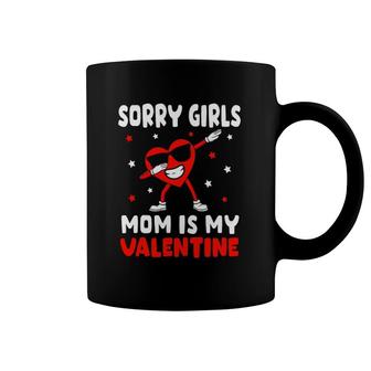 Sorry Girls Mom Is My Valentine Toddler Boy Valentines Son Coffee Mug | Mazezy