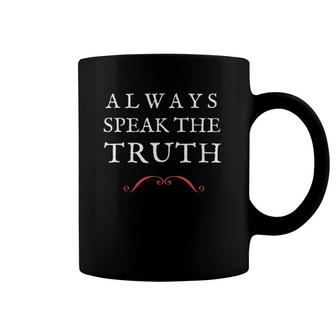 Speak The Truth Tee Always Be Truthful Coffee Mug | Mazezy