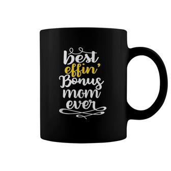 Stepmom Mother's Day Gifts - Best Effin Bonus Mom Ever Coffee Mug | Mazezy