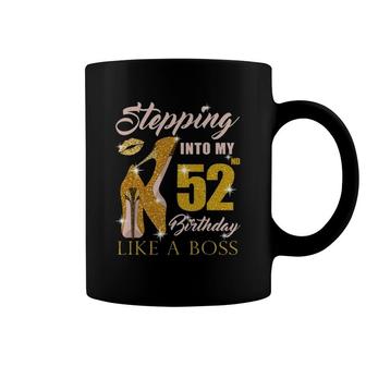 Stepping Into My 52Nd Birthday Like A Boss 52 Yo Bday Gift Coffee Mug | Mazezy