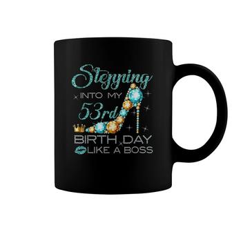 Stepping Into My 53Rd Birthday Like A Boss Bday Gift Women Coffee Mug | Mazezy