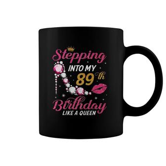 Stepping Into My 89Th Birthday Like A Queen Happy To Me Coffee Mug | Mazezy