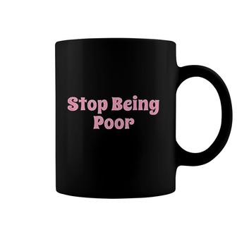 Stop Being Poor Boss Babe Coffee Mug - Seseable