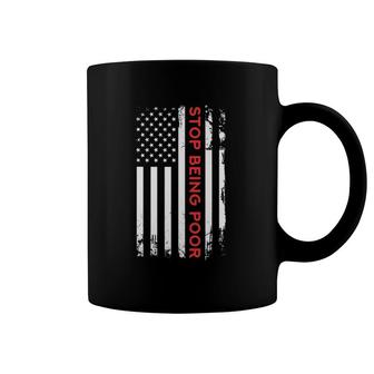 Stop Being Poor Usa Flag Coffee Mug