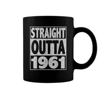 Straight Outta 1961 61 Year Old Gifts 61Th Birthday Coffee Mug - Seseable