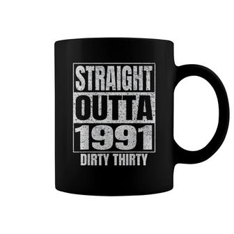 Straight Outta 1991 30Th Birthday Dirty Thirty 2021 Coffee Mug | Mazezy