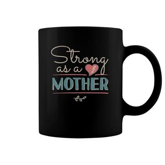 Strong As A Mother Distressed Mom Birthday Gifts Ideas 1 Ver2 Coffee Mug | Mazezy