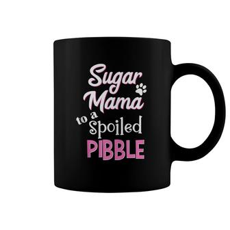 Sugar Mama To A Spoiled Pibble Funny Dog Coffee Mug | Mazezy AU