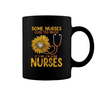 Sunflower Some Nurses Cuss Too Much National Nurses Coffee Mug | Mazezy