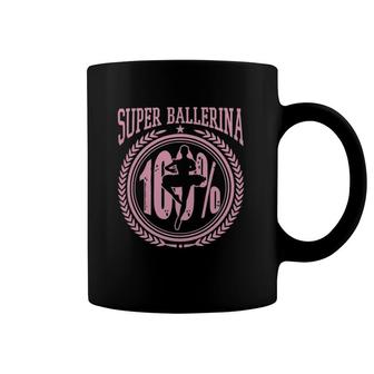 Super Ballerina Funny Dancer Gift Coffee Mug | Mazezy