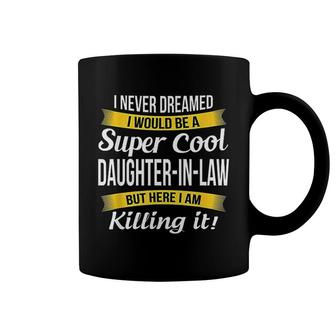 Super Cool Daughter In Law Funny Gift Coffee Mug | Mazezy