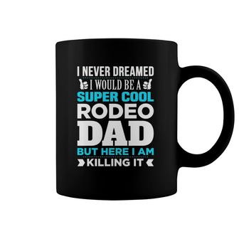 Super Cool Funny Rodeo Dad For Coach Coffee Mug | Mazezy
