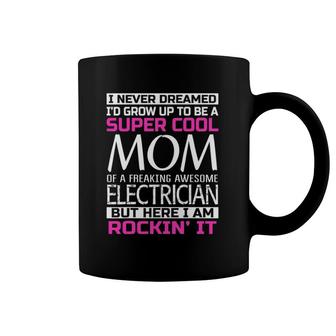 Super Cool Mom Of Electricianmother's Day Gift Coffee Mug | Mazezy