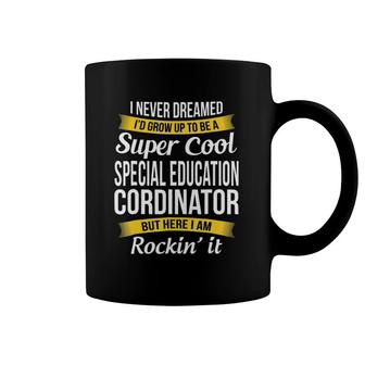 Super Cool Special Education Coordinator Funny Gift Coffee Mug | Mazezy