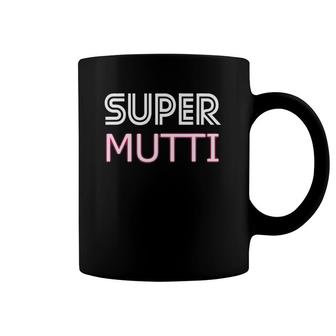 Super Mutti German Mother's Day Stuff Deutsche German Mom Coffee Mug | Mazezy