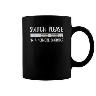 Switch Please I'm Network Engineer It Tech Job System Admin Coffee Mug | Mazezy CA