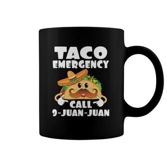 Taco Emergency Call 9 Juan Juan Funny Cinco De Mayo Coffee Mug | Mazezy