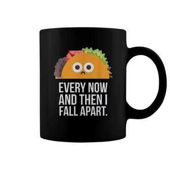 Taco Tuesday Every Now Then I Fall Apart Funny Taco Coffee Mug - Thegiftio UK