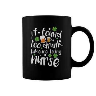 Take Me To My Nurse St Patrick's Day Funny Boyfriend Husband Coffee Mug | Mazezy