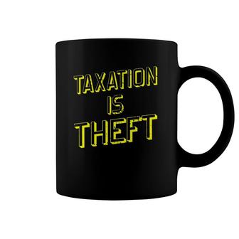 Taxation Is Theft Capitalism Coffee Mug