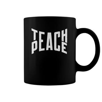 Teach Peace Positive Message Inspirational Teacher Apparel Coffee Mug | Mazezy
