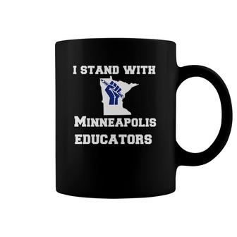 Teacher Walkout Strike I Stand With Minneapolis Educators Coffee Mug | Mazezy
