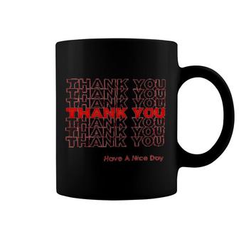 Thank You Have A Nice Day Coffee Mug | Mazezy