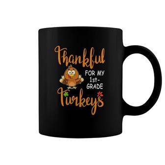 Thankful For My 1St Grade Turkeys Thanksgiving Teacher Gifts Coffee Mug | Mazezy