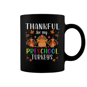 Thankful For My Preschool Turkeys Cute Thanksgiving Teacher Coffee Mug | Mazezy