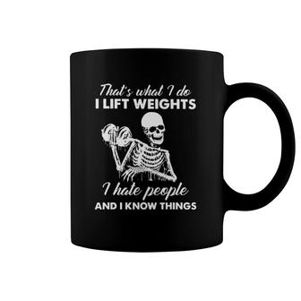 That's What I Do I Lift Weights Fitness I Hate People Coffee Mug | Mazezy