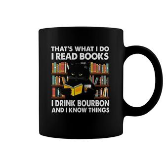 That's What I Do Read Books Drink Bourbon And I Know Things Coffee Mug | Mazezy