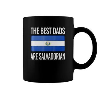 The Best Dads Are Salvadorian- El Salvador Flag Coffee Mug | Mazezy