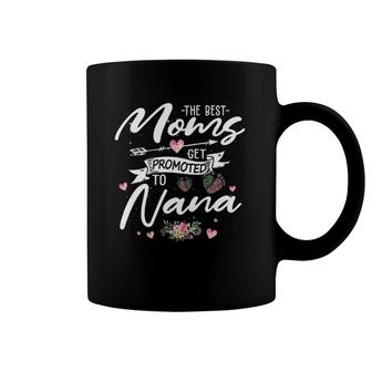 The Best Moms Get Promoted To Nana Funny Floral Mom Grandma Coffee Mug | Mazezy