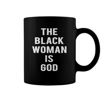 The Black Woman Is God Coffee Mug | Mazezy