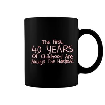 The First 40 Years Of Childhood Coffee Mug | Mazezy