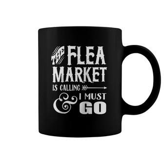 The Flea Market Is Calling And I Must Go Raglan Baseball Tee Coffee Mug | Mazezy