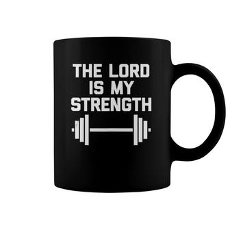 The Lord Is My Strength Funny Catholic Christian Workout Gym Coffee Mug | Mazezy