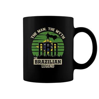The Man The Myth The Brazilian Legend Dad Coffee Mug | Mazezy