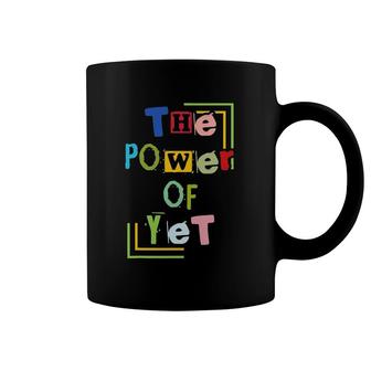 The Power Of Yet Any Teachers Coffee Mug | Mazezy