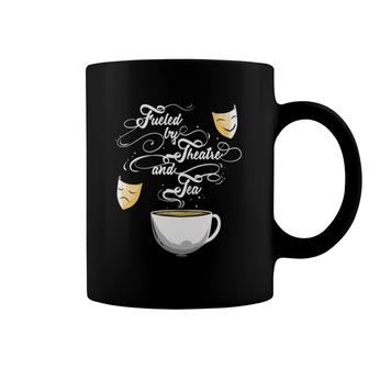 Theater Fueled By Theatre And Tea Musical Broadway Gift Coffee Mug | Mazezy