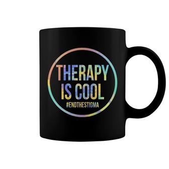 Therapy Is Cool Mental Health Awareness End Stigma Tie-Dye Coffee Mug | Mazezy