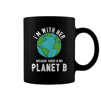 There Is No Planet B Ecology Nature Save The Planet Earth Coffee Mug | Mazezy