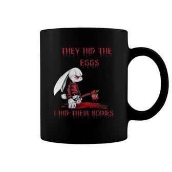 They Hid The Eggs Horror Easter Horror Bunny Coffee Mug | Mazezy