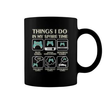 Things I Do In My Spare Time Video Game Gaming Apparel Gamer Coffee Mug | Mazezy