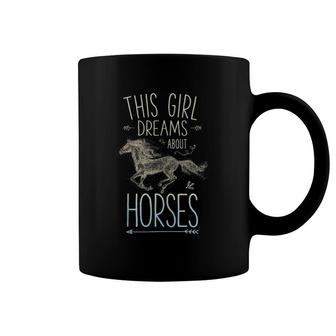 This Girl Dreams About Horses Horse Horseback Riding Gifts Coffee Mug | Mazezy